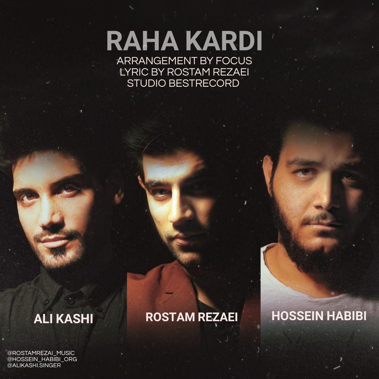 Rostam Rezaei &amp; Ali Kashi &amp; Hossein Habibi - Raha Kardi