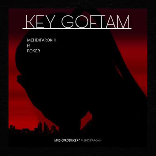 Mehdi Farokhi Ft Poker - Key Goftam