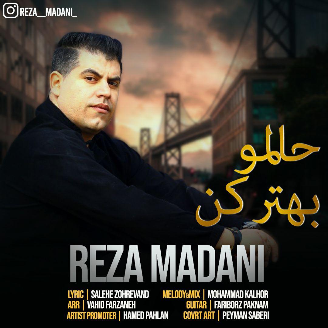 Reza Madani - Halamo Behtarkon