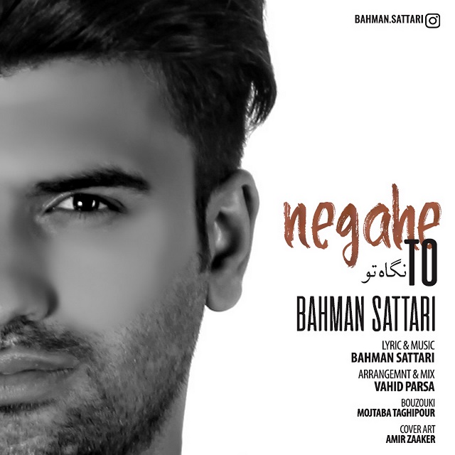 Bahman Sattari - Negahe To