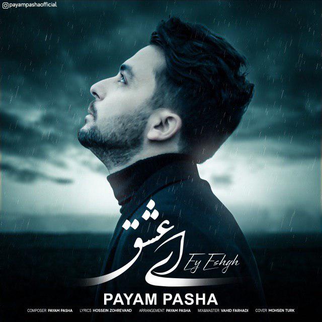 Payam Pasha - Ey Eshgh