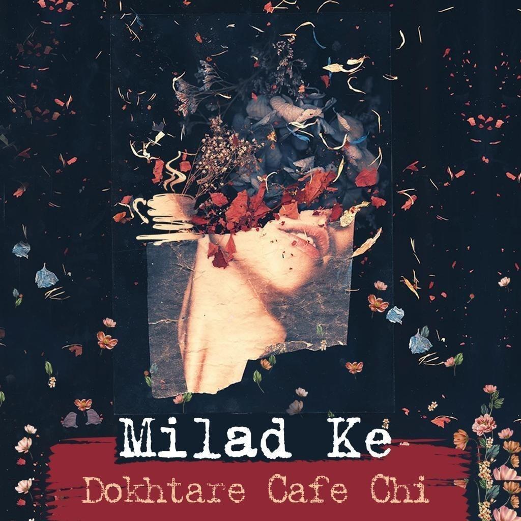 Milad KE - Dokhtare Cafe Chi