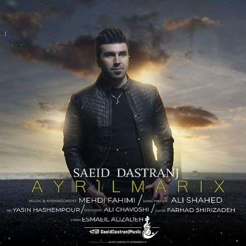 Saeid Dastranj - Ayrilmarix