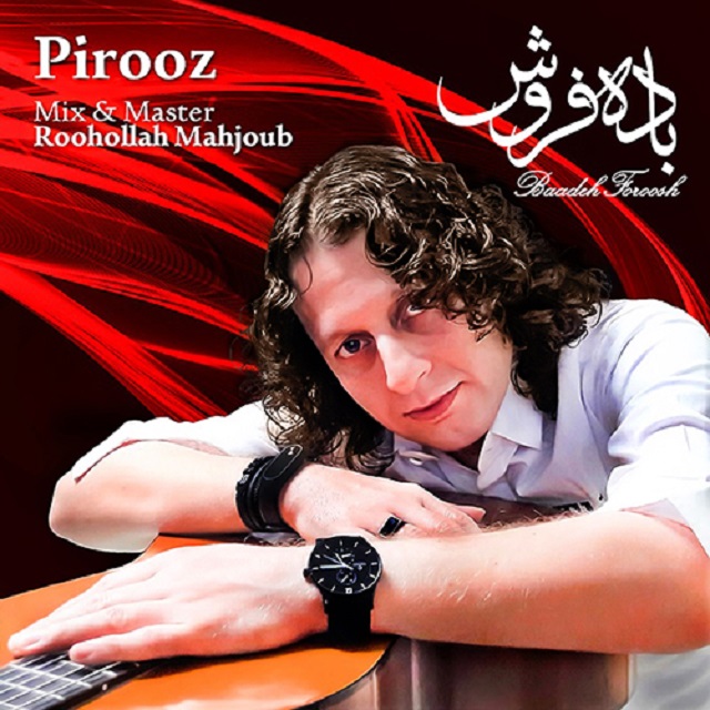 Pirooz - Baadeh Foroosh