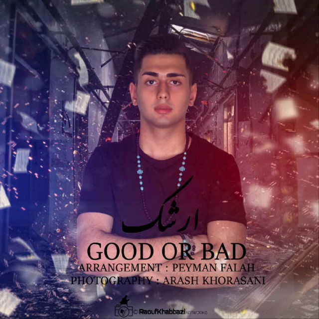 Arashk - Good Or Bad