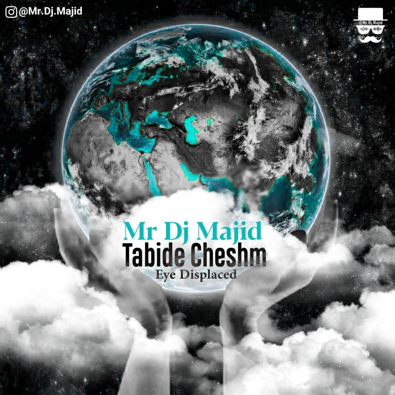 Mr Dj Majid - Tabide Cheshm