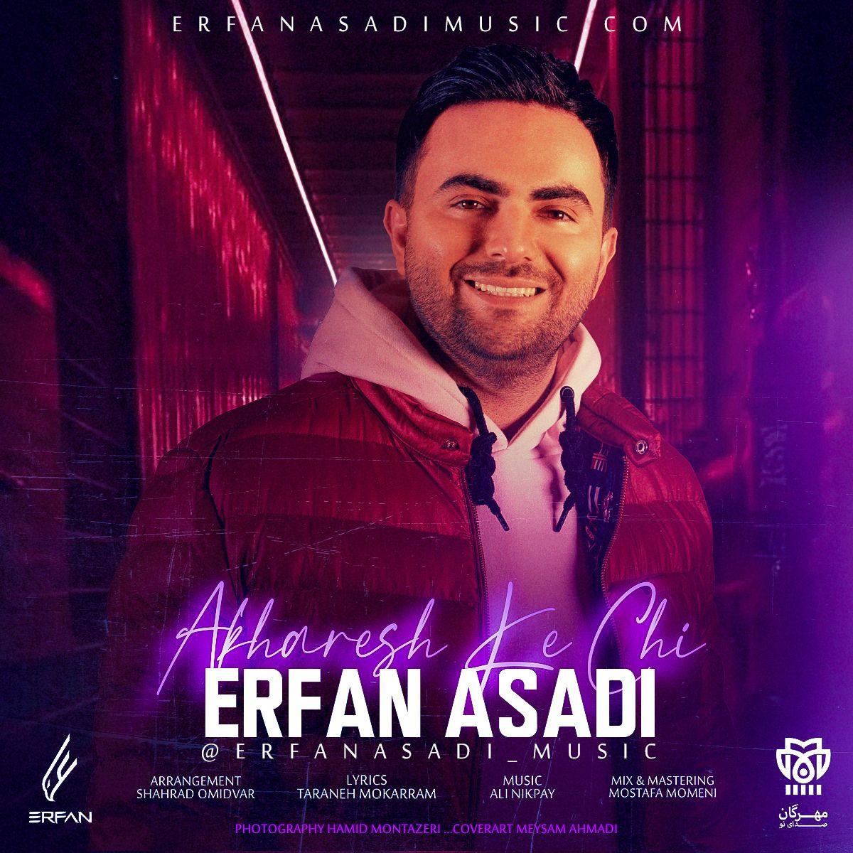 Erfan Asadi - Akharesh Ke Chi