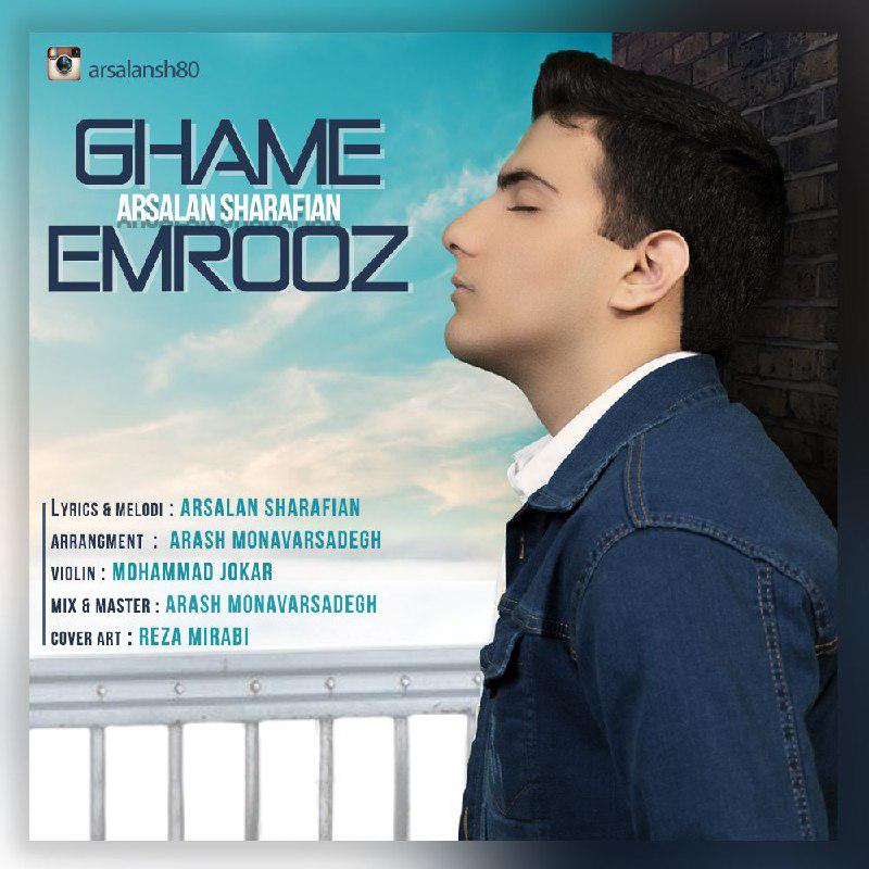 Arsalan Sharafian - Ghame Emrooz