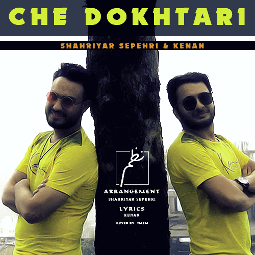 Shahriyar Sepehri &amp; Kenan - Che Dokhtari