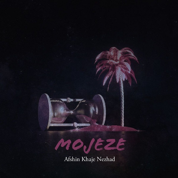 Afshin Khaje Nezhad - Mojeze