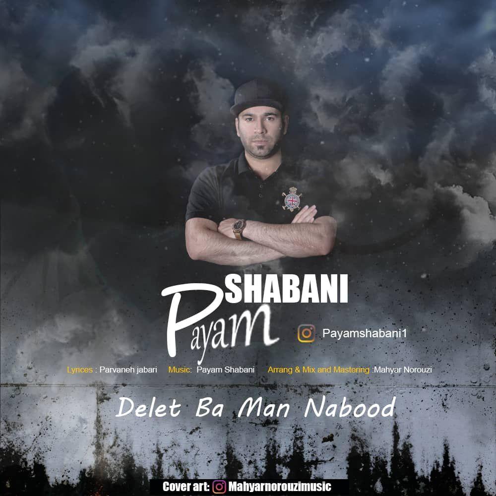 Payam Shabani - Delet Ba Man Nabood