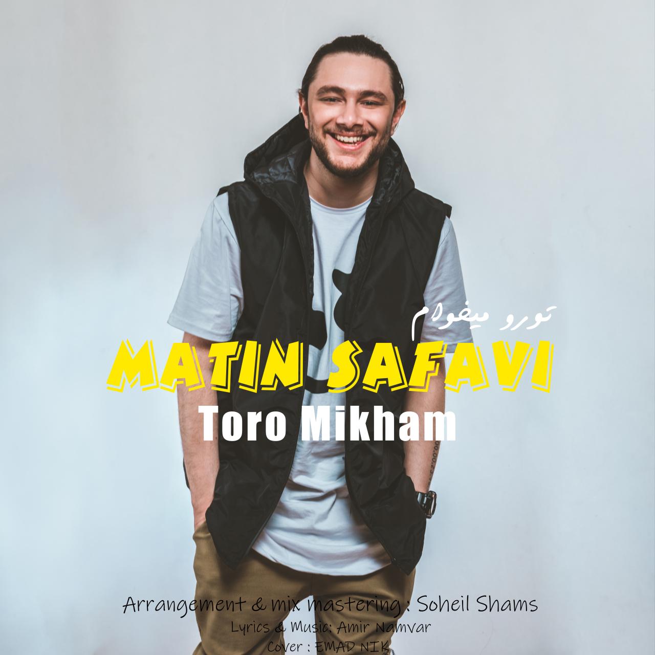 Matin Safavi - Toro Mikham