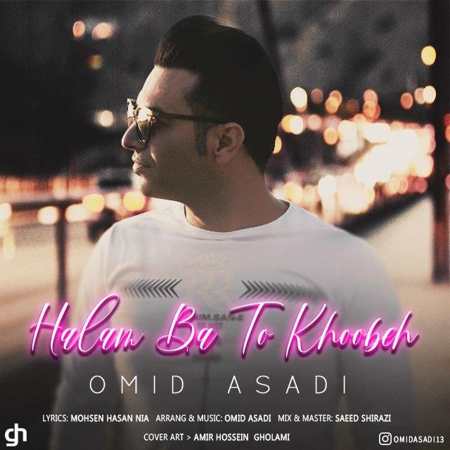 Omid Asadi - Halam Ba To Khoobeh