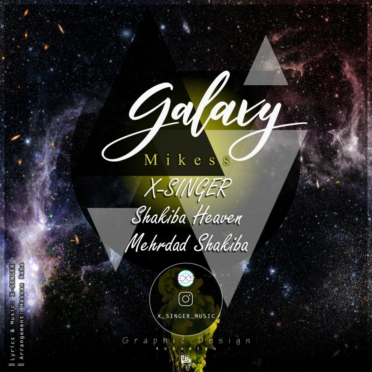 X-Singer Ft Shakiba Heaven Ft Mehrdad Shakiba Ft Mikess - Galaxy