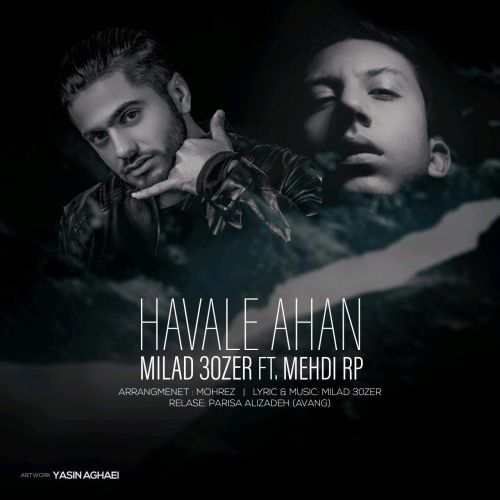 Milad 30ZER Ft. Mehdi Rp - Havale Ahan