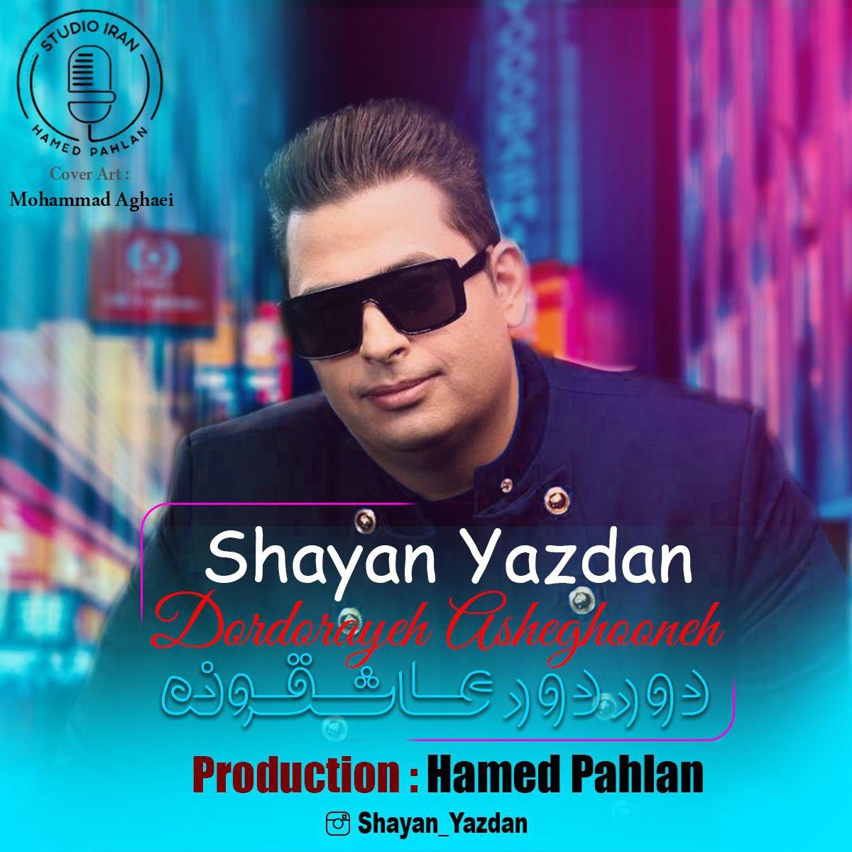 Shayan Yazdan - DorDoraye Asheghooneh