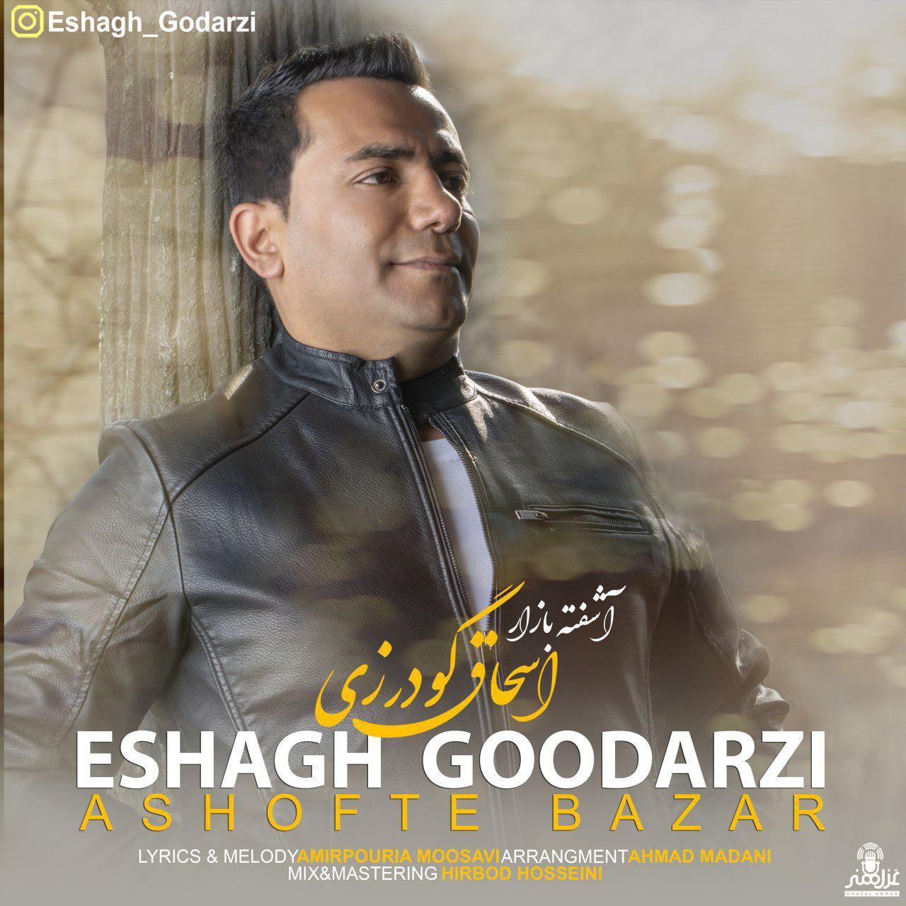 Eshagh Goodarzi - Ashofte Bazar