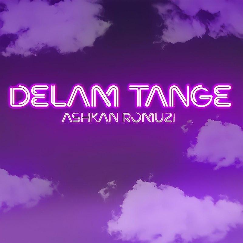 Ashkan Romuzi - Delam Tange