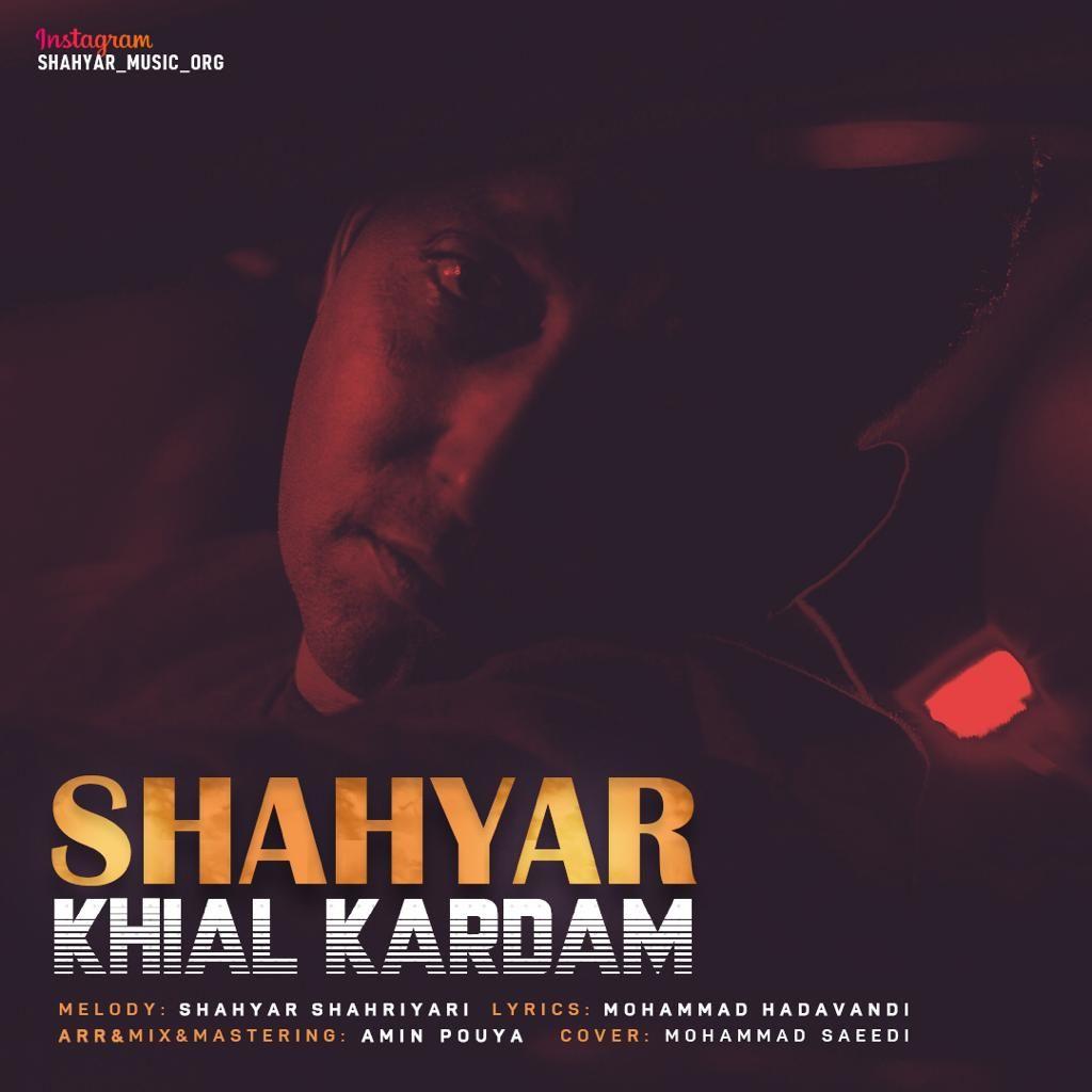 Shahyar Shahriyari - Khial Kardam