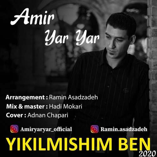 Amir Yar Yar -Yikilmişim Ben