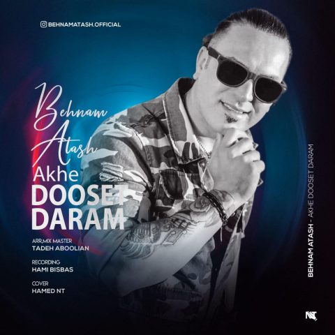 Behnam Atash - Akhe Dooset Daram