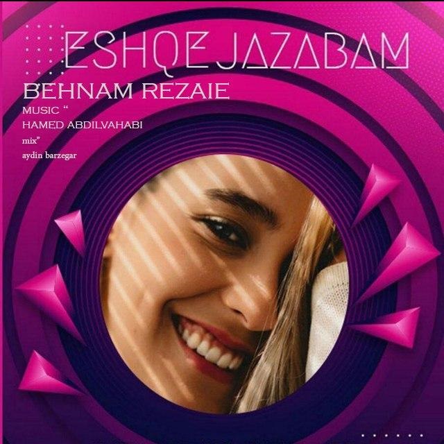 Behnam Rezaie - Eshqe Jazabam