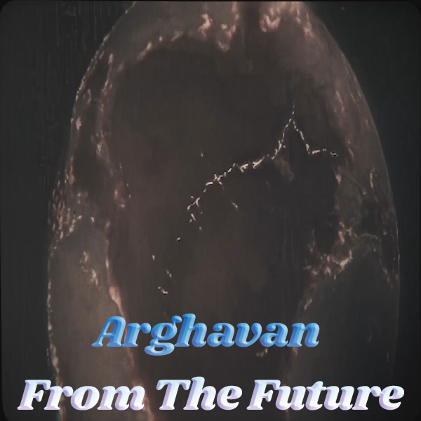 Arghavan - From The Future