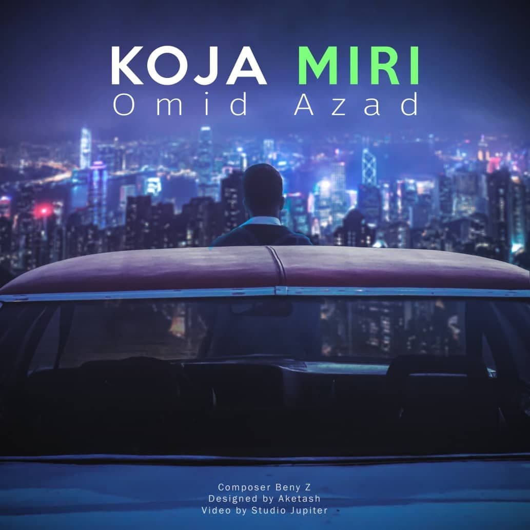 Omid Azad - Koja Miri