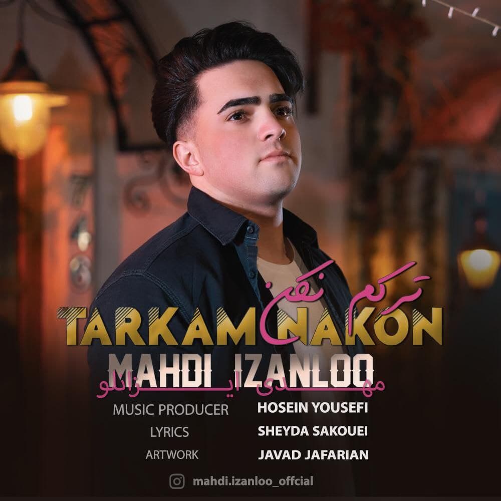 Mahdi Izanloo - Tarkam Nakon