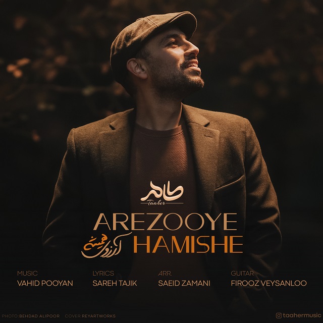 Taaher - Arezooye Hamishe