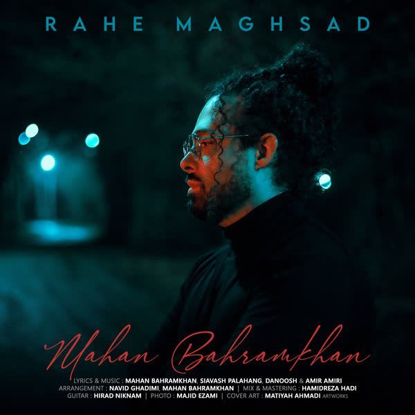 Mahan Bahramkhan - Rahe Maghsad